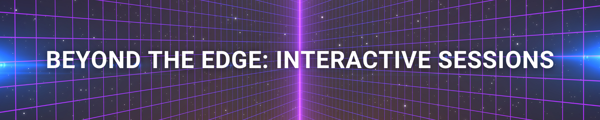 Beyond the Edge Interactive Sessions (1)